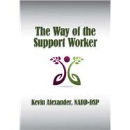 The Way of the Support Worker by Alexander, Kevin, 9781572561380