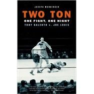 Two Ton One Night, One Fight -Tony Galento v. Joe Louis by MONNINGER, JOSEPH, 9781586421380