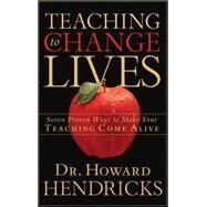 Teaching to Change Lives by Hendricks, Howard;, 9781590521380