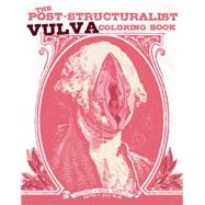 The Post-Structuralist Vulva Coloring Book by Blue, Elly; Pomerleau, Meggyn, 9781621061380