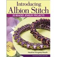 Introducing Albion Stitch 20 Beaded Jewelry Projects by Kingsley-Heath, Heather, 9781627001380