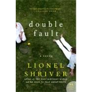 Double Fault by Shriver, Lionel, 9780061711381