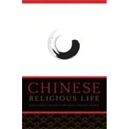 Chinese Religious Life by Palmer, David A.; Shive, Glenn; Wickeri, Philip L., 9780199731381