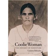Coolie Woman by Bahadur, Gaiutra, 9780226211381