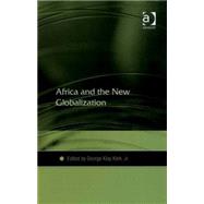 Africa and the New Globalization by Kieh,George Klay, 9780754671381