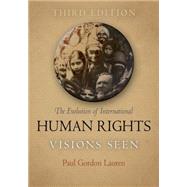 The Evolution of International Human Rights: Visions Seen by Paul Gordon Lauren, 9780812221381