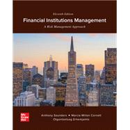 Financial Institutions Management: A Risk Management Approach, 11th Edition by Anthony Saunders, Marcia Cornett and Otgo Erhemjamts, 9781266401381