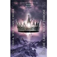 The Gray Wolf Throne by Chima, Cinda Williams, 9781423121381