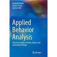 Applied Behavior Analysis by Maich, Kimberly; Levine, Darren; Hall, Carmen, 9783319831381