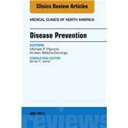 Disease Prevention, an Issue of Medical Clinics of North America by Pignone, Michael P.; Bibbins-domingo, Kirsten, 9780323531382