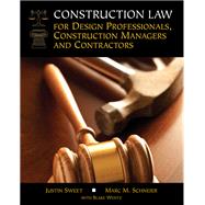 Construction Law for Design Professionals, Construction Managers and Contractors, 1st Edition by Sweet/Wentz, 9780357671382
