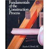 Fundamentals of the Construction Process by Bentil, Kweku K.; Linde, Carl W., 9780876291382