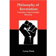 Philosophy of Revolution by Flank, Lenny, Jr., 9780979181382