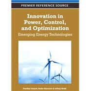 Innovation in Power, Control, and Optimization: Emergeing Energy Technologies by Vasant, Pandian; Barsoum, Nadar; Webb, Jeffrey, 9781613501382