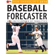 2016 Baseball Forecaster & Encyclopedia of Fanalytics by Shandler, Ron; Murphy, Ray; Hershey, Brent; Kruse, Brandon, 9781629371382