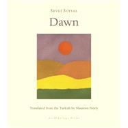 Dawn by Soysal, Sevgi; Freely, Maureen, 9781953861382