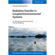 Radiative Transfer in Coupled Environmental Systems An Introduction to Forward and Inverse Modeling by Stamnes, Knut; Stamnes, Jakob J., 9783527411382