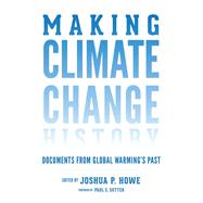 Making Climate Change History by Howe, Joshua P.; Sutter, Paul S., 9780295741383