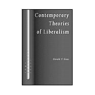 Contemporary Theories of Liberalism : Public Reason as a Post-Enlightenment Project by Gerald F Gaus, 9780761961383