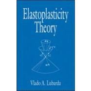 Elastoplasticity Theory by Lubarda; Vlado A., 9780849311383
