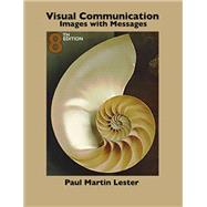 Visual Communication: Images with Messages by Paul Martin Lester, 9781073571383