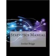Statistics Manual by Briggs, Jordan N.; London School of Management Studies, 9781507801383