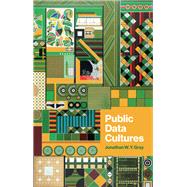 Public Data Cultures by Gray, Jonathan W. Y., 9781509571383