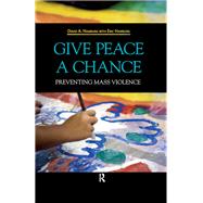 Give Peace a Chance: Preventing Mass Violence by Hamburg,David A., 9781612051383