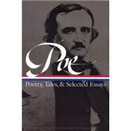 Edgar Allan Poe Poetry Tales and Selected Tales : Poetry, Tales and Selected Essays by Poe, Edgar Allan (Author); Quinn, Patrick F. (Editor); Thompson, G. R. (Editor), 9781883011383