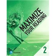 Maximize Your Reading 2 by Pearson, 9780134661384