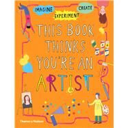 This Book Thinks You're an Artist by Russell, Harriet; Osborne, Caroline; Worsley, Laura, 9780500651384