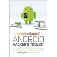 XDA Developers' Android Hacker's Toolkit The Complete Guide to Rooting, ROMs and Theming by Tyler, Jason; Verduzco, Will, 9781119951384
