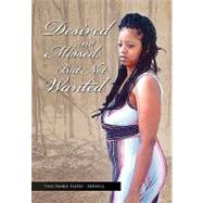Desired and Missed, but Not Wanted by Floyd-howell, Tina, 9781450061384