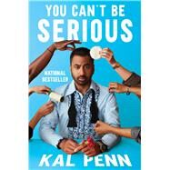You Can't Be Serious by Penn, Kal, 9781982171384