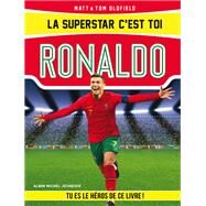 La Superstar c'est toi : Ronaldo by Matt Oldfield; Tom Oldfield, 9782226461384