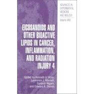 Eicosanoids and Other Bioactive Lipids in Cancer, Inflammation, and Radiation Injury, 4 by Honn, Kenneth V., 9780306461385