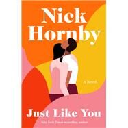 Just Like You by Hornby, Nick, 9780593191385