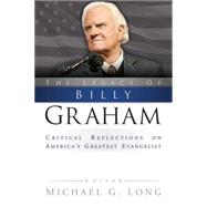 The Legacy of Billy Graham by Long, Michael G., 9780664231385