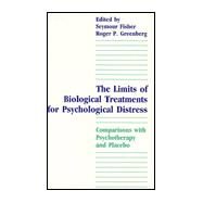 The Limits of Biological Treatments for Psychological Distress: Comparisons With Psychotherapy and Placebo by Fisher; Seymour, 9780805801385