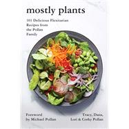 Mostly Plants by Pollan, Tracy; Pollan, Dana; Pollan, Lori; Pollan, Corky; Pollan, Michael, 9780062821386