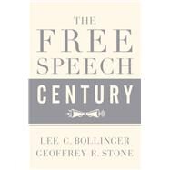 The Free Speech Century by Stone, Geoffrey R.; Bollinger, Lee C., 9780190841386