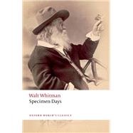 Specimen Days by Whitman, Walt; Cavitch, Max, 9780198861386
