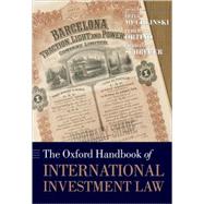 The Oxford Handbook of International Investment Law by Muchlinski, Peter; Ortino, Federico; Schreuer, Christoph, 9780199231386