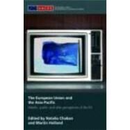 The European Union and the Asia-Pacific: Media, Public and Elite Perceptions of the EU by Chaban; Natalia, 9780415421386