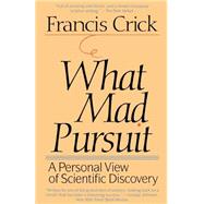 What Mad Pursuit by Crick, Francis, 9780465091386