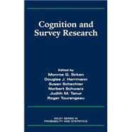 Cognition and Survey Research by Sirken, Monroe G.; Herrmann, Douglas J.; Schechter, Susan; Schwarz, Norbert; Tanur, Judith M.; Tourangeau, Roger, 9780471241386