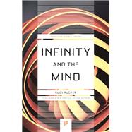 Infinity and the Mind by Rucker, Rudy, 9780691191386
