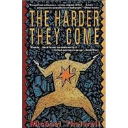 The Harder They Come by Thelwell, Michael, 9780802131386
