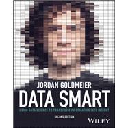 Data Smart: Using Data Science to Transform Information into Insight, 2nd Edition by Goldmeier, 9781119931386