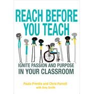 Reach Before You Teach by Prentis, Paula; Parrott, Chris; Smith, Amy (CON), 9781452261386